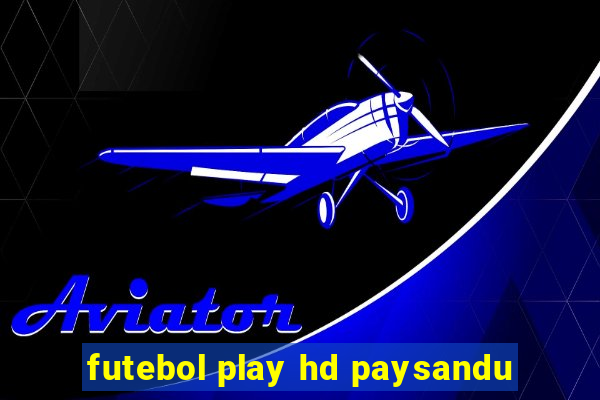 futebol play hd paysandu